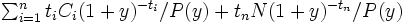 \textstyle \sum_{i=1}^{n} t_i C_i (1+y)^{-t_i}/P(y) + t_n N (1+y)^{-t_n}/P(y)\,