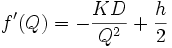 
f'(Q) = -\frac{KD}{Q^{2}} + \frac{h}{2}
\, 
