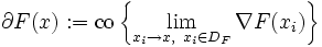 
\partial F(x) := \mbox{co} \left\{ \lim_{x_i\to x,\ x_i\in D_F} 
\nabla F(x_i) \right\}\ \ 
\,
