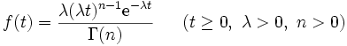 
f(t)=
\frac{\lambda (\lambda t)^{n-1} {\rm e}^{-\lambda t}}{\Gamma(n)} \ \ \ \ \ 
(t \geq 0,\ \lambda>0,\ n>0)
\, 