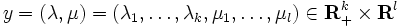y=(\lambda,\mu)=(\lambda_{1},\ldots,\lambda_{k},\mu_{1},\ldots,\mu_{l}) \in{\mathbf{R}^{k}_{+}\times{\mathbf{R}^{l}}}