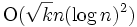 {\rm O}(\sqrt{k}n(\log n)^2)\,