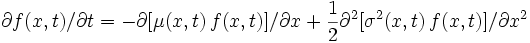 \partial f(x,t)/\partial t=-\partial [\mu(x,t)\,f(x,t)] / \partial x + \frac{1}{2} \partial^2 [\sigma^2(x,t)\,f(x,t)] / \partial x^2 \,