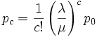 
p_c=\frac{1}{c!} \left(\frac{\lambda}{\mu}\right)^c p_0
\, 