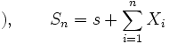 ), \qquad
 S_n=s + \sum_{i=1}^n X_i
