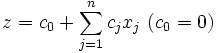 z=c_0+\sum_{j=1}^n c_j x_j \ (c_0=0)
