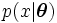 p(x|\boldsymbol{\theta})\, 