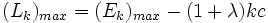 
(L_k)_{max} = (E_k)_{max} -(1+\lambda)k c
\, 