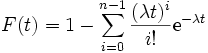 
F(t)=1-\sum_{i=0}^{n-1}{(\lambda t)^i\over i!}{\rm e}^{-\lambda t}
\, 