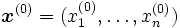 \boldsymbol{x}^{(0)} =(x_1^{(0)},\ldots,x_n^{(0)}) \,