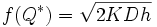 f(Q^{*}) =\sqrt{2KDh} \, 