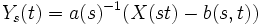 Y_{s}(t) = a(s)^{-1} (X(st) - b(s,t))