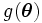 g(\boldsymbol{\theta})\, 