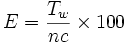 
E = \frac{T_w}{nc} \times 100
\, 