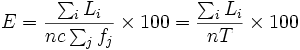 
E = \frac{\sum_i L_i}{nc \sum_j f_j} \times 100=\frac{\sum_i
L_i}{nT} \times 100
\, 