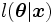 l(\boldsymbol{\theta}|\boldsymbol{x})\, 