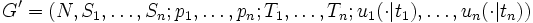 G'= (N, S_1, \ldots , S_n;
 p_1, \ldots , p_n; T_1, \ldots, T_n;
 u_1(\cdot|t_1), \ldots , u_n(\cdot|t_n))\, 