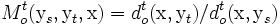M_o^t(\mbox{y}_s, \mbox{y}_t, \mbox{x})= d_o^t(\mbox{x}, \mbox{y}_t)/d_o^t(\mbox{x},\mbox{y}_s)\,