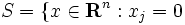 S = \{ x \in \mathbf {R}^n : x_j=0