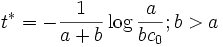 
t^{*}=-\frac{1}{a+b}\log \frac{a}{bc_{0}};b>a
\, 