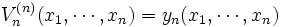 V_n^{(n)}(x_1, \cdots, x_n)=y_n(x_1, \cdots, x_n)\, 