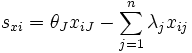 s_{xi}=\theta_{J}x_{iJ}-\sum_{j=1}^{n} \lambda_{j}x_{ij} \, 