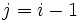 j=i-1\,