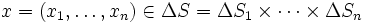 x=(x_1, \ldots , x_n) \in \Delta S=\Delta S_1 \times\cdots \times \Delta S_n\, 