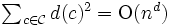 \textstyle \sum_{c\in \mathcal{C}}d(c)^2= \mathrm{O}(n^d) \,
