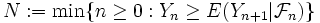 N:=\min\{n\ge 0: Y_n\ge E(Y_{n+1}|{\mathcal F}_n)\}\, 