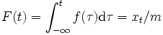
F(t)=\int_{-\infty}^{t}f(\tau) \mathrm{d} \tau =x_{t}/m
\, 