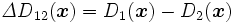 \mathit{\Delta}D_{12}(\boldsymbol{x})=D_1(\boldsymbol{x})-D_2(\boldsymbol{x})\, 