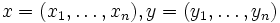 x=(x_1,\ldots,x_n), y=(y_1,\ldots, y_n) \, 