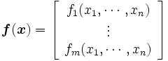 \boldsymbol f(\boldsymbol x)=
\left[
\begin{array}{c}
f_1(x_1,\cdots,x_n)\\
\vdots\\
f_m(x_1,\cdots,x_n)
\end{array}
\right]