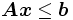 \boldsymbol{A} \boldsymbol{x} \leq \boldsymbol{b} \,