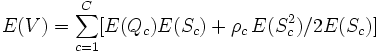 E(V) = \sum_{c = 1}^C [ E(Q_c) E(S_c) + 
\rho_c \,E(S_c^2) / 2 E(S_c)] \,