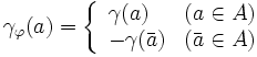 \gamma_\varphi(a)=\left\{ \begin{array}{ll}
\gamma(a) & (a \in A) \\ -\gamma(\bar{a}) & (\bar{a} \in A)
\end{array} \right. 
\, 
