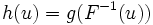 h(u)=g(F^{-1}(u)) \,