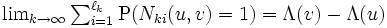 \textstyle \lim_{k\to\infty} \sum_{i=1}^{\ell_k} \mathrm{P}(N_{ki}(u,v)=1) =\Lambda(v) - \Lambda(u)\, 