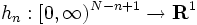 h_{n} : [0, \infty)^{N-n+1} \to \mathbf{R}^{1}\, 