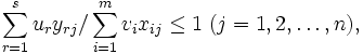 \sum_{r=1}^{s} u_{r}y_{rj}/\sum_{i=1}^{m} v_{i}x_{ij}\leq 1 \; (j=1, 2, \ldots ,n),\, 