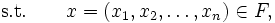 \mbox{s.t.} \quad\quad x=(x_1,x_2,\ldots,x_n) \in F,