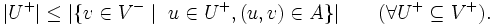 |U^+| \leq |\{v \in V^- \mid \ u \in U^+, (u, v) \in A\}| \qquad
(\forall U^+ \subseteq V^+).
\, 