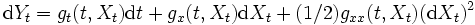  \mbox{d}Y_t = g_t(t, X_t) \mbox{d}t + g_x(t, X_t) \mbox{d}X_t 

+ (1/2)g_{xx}(t, X_t)(\mbox{d} X_t)^2 \,