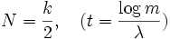 
N=\frac{k}{2}, ~~~(t=\frac{\log m}{\lambda})
\, 