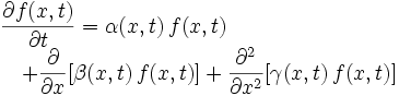 
\begin{array}{l}
\displaystyle{\frac{\partial f(x,t)}{\partial t}
 = \alpha(x,t)\,f(x,t)} \\
\ \ \ \displaystyle{ + \frac{\partial}{\partial x}[\beta(x,t)\,f(x,t)]
 + \frac{\partial^2}{\partial x^2}[\gamma(x,t)\,f(x,t)]}
\end{array}
 \,
