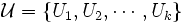 {\mathcal U} = \{U_1, U_2, \cdots, U_k\}\, 