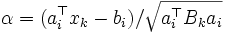 \alpha = (a_i^{\top} x_k - b_i)/\sqrt{a_i^{\top}B_k a_i}