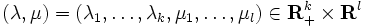 (\lambda,\mu)=(\lambda_{1},\dots,\lambda_{k},\mu_{1},\dots,\mu_{l})
	\in{{\mathbf R}^{k}_{+}\times{{\mathbf R}^{l}}} \,