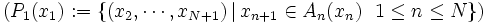 (P_{1}(x_{1}) := \{(x_{2}, \cdots , x_{N+1})\, |\,
 x_{n+1} \in A_{n}(x_{n})~~1 \le n \le N \})\, 